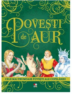 Povești de aur: Cele mai frumoase povești ale copilăriei - Paperback brosat - Justina Bandol - Litera mică