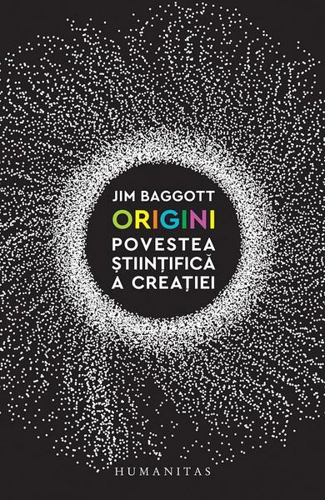 Origini. Povestea științifică a creației - Paperback brosat - Jim Baggott - Humanitas