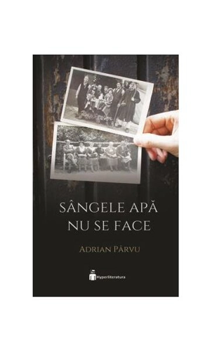 Sângele apa nu se face - Paperback brosat - Adrian Pârvu - Hyperliteratura