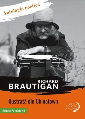Ilustrată din Chinatown. Antologie poetică - Paperback brosat - Richard Brautigan - Paralela 45
