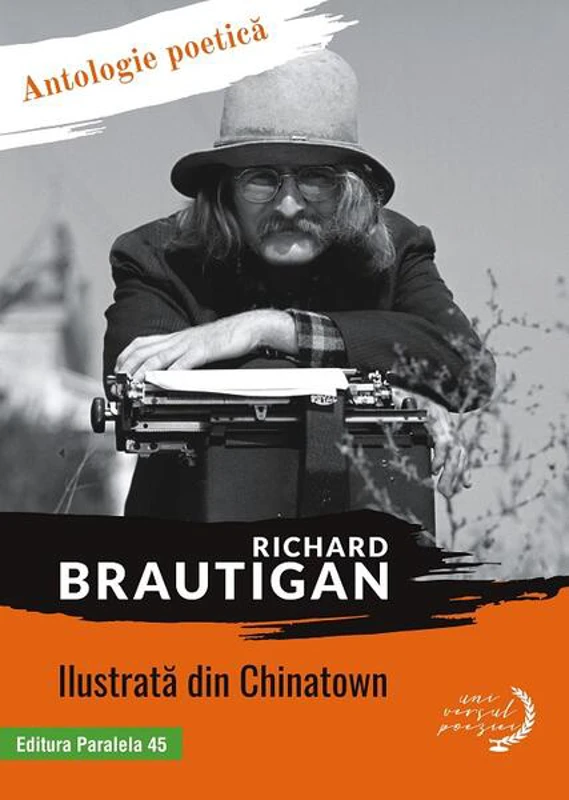Ilustrată din Chinatown. Antologie poetică - Paperback brosat - Richard Brautigan - Paralela 45
