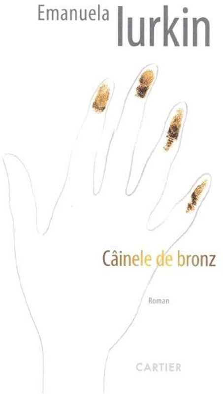 Câinele de bronz - Paperback brosat - Emanuela Iurkin - Cartier