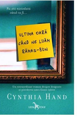 Ultima oară când ne luăm rămas-bun! - Paperback brosat - Cynthia Hand - Leda