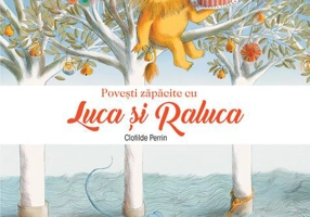 Povești zăpăcite cu Luca și Raluca - Paperback brosat - Clotilde Perrin - Humanitas