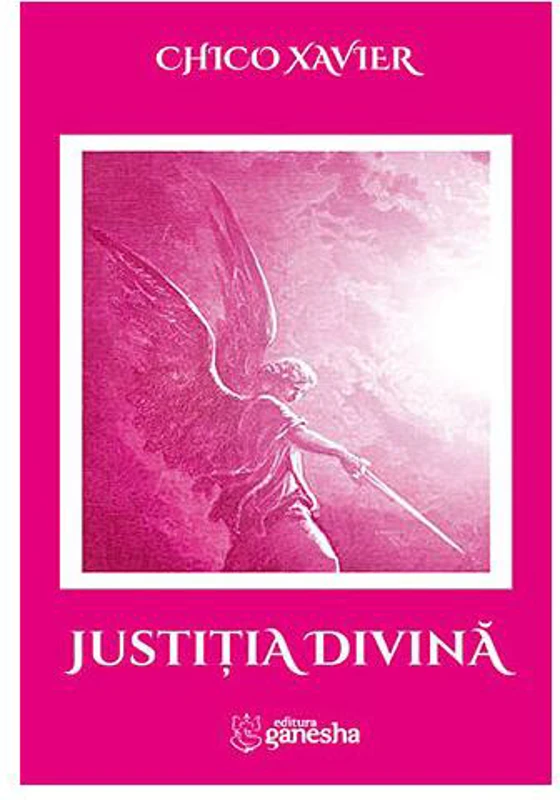Justiţia divină - Paperback brosat - Chico Xavier - Ganesha