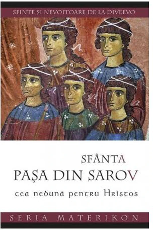 Sfânta Pașa din Sarov, cea nebună pentru Hristos - Paperback brosat - **** - Sophia