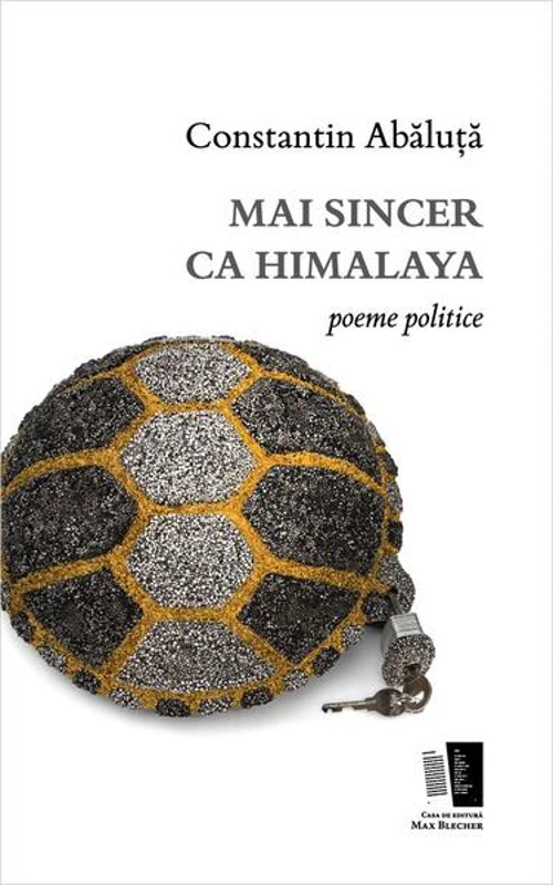 Mai sincer ca Himalaya. Poeme politice - Paperback brosat - Constantin Abăluţă - Casa de editură Max Blecher