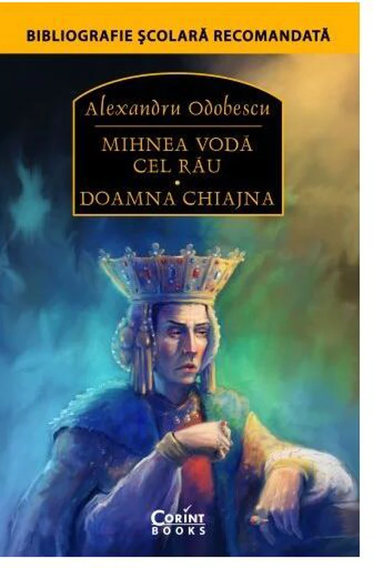 Mihnea Vodă cel Rău. Doamna Chiajna - Paperback brosat - Alexandru Odobescu - Corint