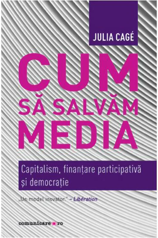 Cum să salvăm media - Paperback brosat - Julia Cagé - Comunicare.ro