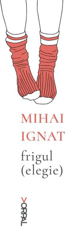 Frigul (elegie) - Paperback brosat - Mihai Ignat - Nemira