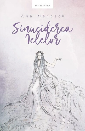 Sinuciderea Ielelor - Paperback brosat - Ana Mănescu - Herg Benet Publishers