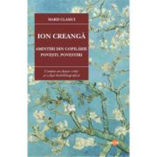 Amintiri din copilarie. Povesti. Povestiri - Ion Creanga