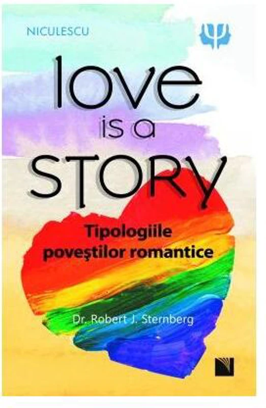 Love is a Story. Tipologiile poveștilor romantice - Paperback brosat - Robert J. Sternberg - Niculescu