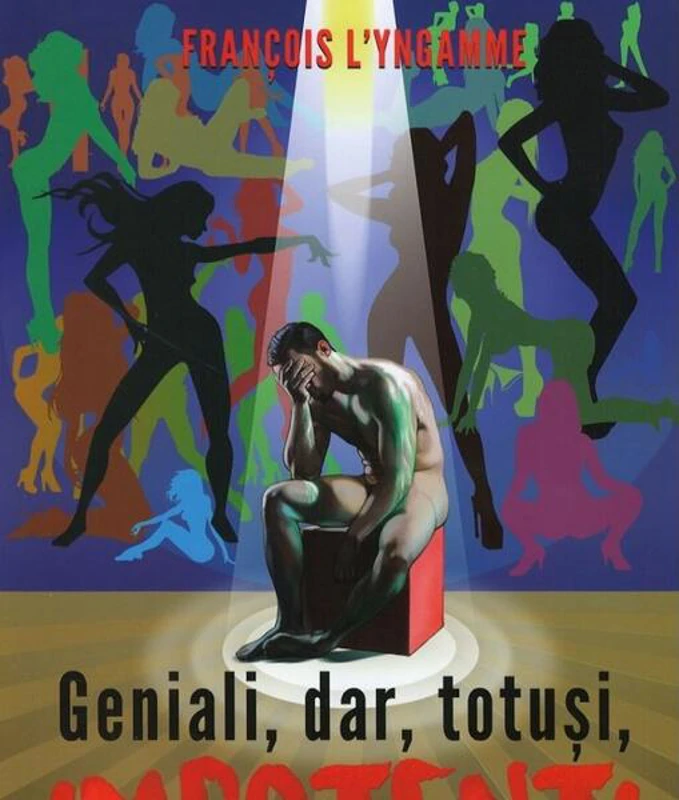 Geniali, dar, totuși, impotenți - Paperback brosat - Francois l'Yngamme - Ganesha