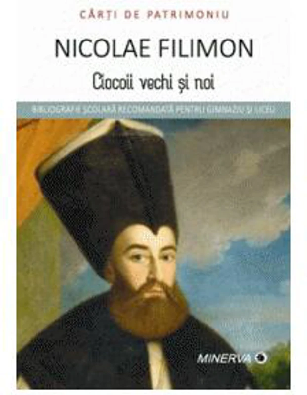Ciocoii vechi și noi - Paperback brosat - Nicolae Filimon - Minerva