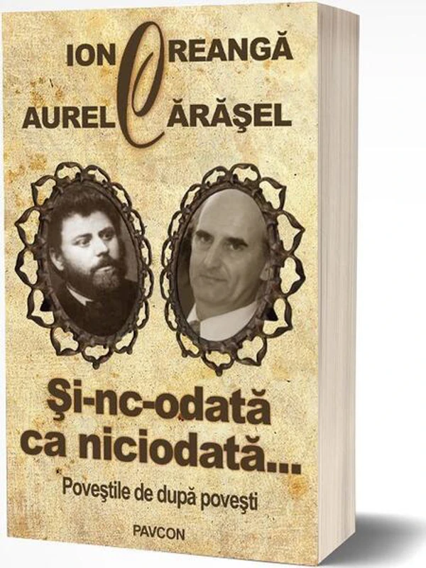 Și-nc-odată ca niciodată... Poveștile de după povești - Paperback brosat - Ion Creangă, Aurel Cărăşel - Pavcon