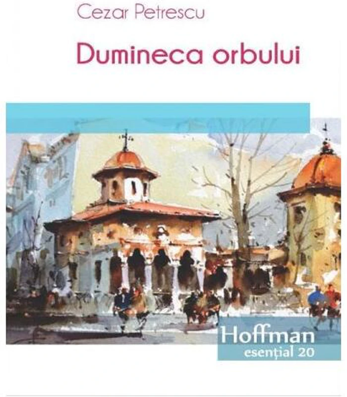 Dumineca orbului - Paperback brosat - Cezar Petrescu - Hoffman