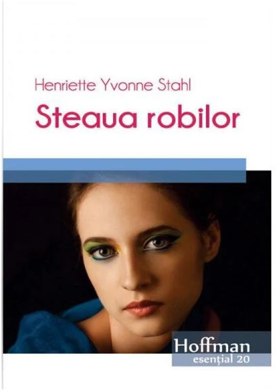 Steaua robilor - Paperback brosat - Henriette Yvonne Stahl - Hoffman