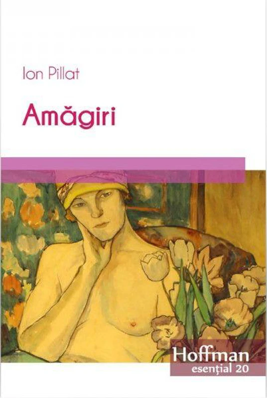 Amăgiri - Paperback brosat - Ion Pillat - Hoffman