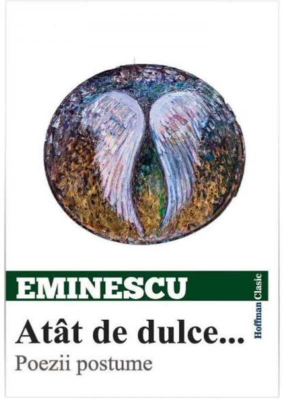 Atât de dulce... Poezii postume - Paperback brosat - Mihai Eminescu - Hoffman