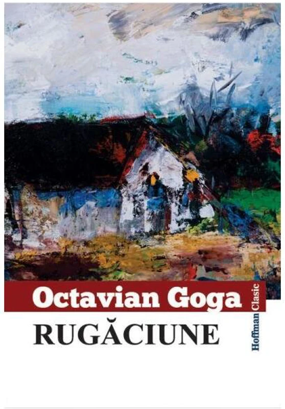 Rugăciune - Paperback brosat - Octavian Goga - Hoffman