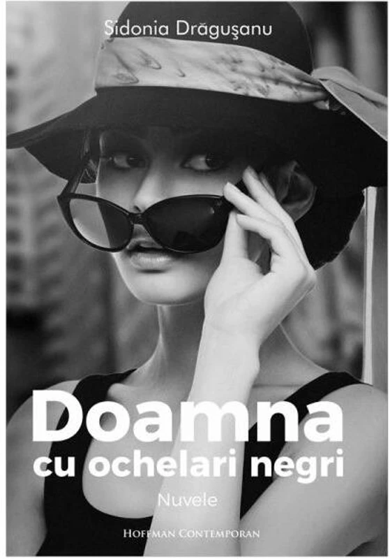Doamna cu ochelari negri - Paperback brosat - Sidonia Drăgușanu - Hoffman