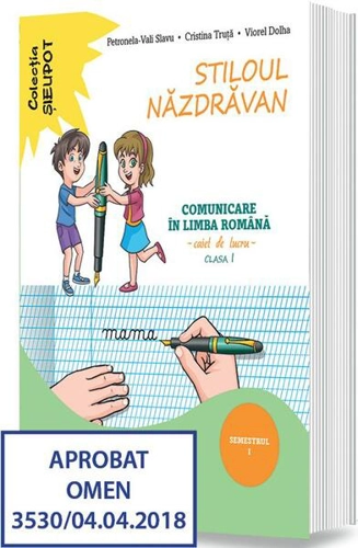 Stiloul Năzdrăvan. Clasa I. Semestrul I - Paperback brosat - Petronela Vali Slavu, Cristina Truță, Viorel Dolha - Sigma