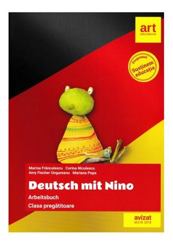 Deutsch mit Nino. Arbeitsbuch. Clasa pregătitoare - Paperback brosat - Amy Fischer Ungureanu, Corina Niculescu, Mariana Popa, Marina Frânculescu - Art Klett