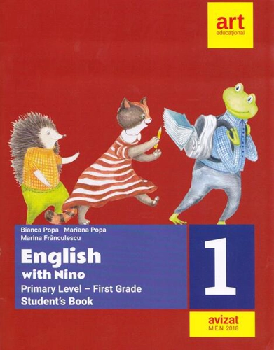 English with Nino. Primary level-First grade. Student's Book (Cartea elevului). Clasa I - Paperback brosat - Bianca Popa, Mariana Popa, Marina Frânculescu - Art Klett