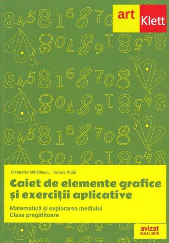 Matematică și explorarea mediului. Caiet de elemente grafice și exerciții aplicative pentru clasa pregătitoare - Paperback brosat - Cleopatra Mihăilescu, Tudora Piţilă - Art Klett