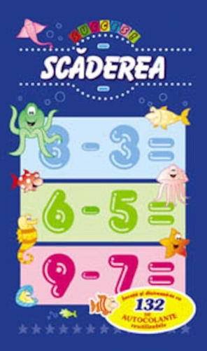 Scăderea. Învață și distrează-te cu 132 autocolante - Paperback brosat - *** - Editura ARC