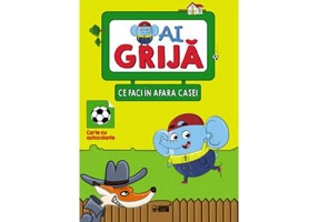 Ai grijă ce faci în afara casei - Paperback brosat - *** - Editura ARC