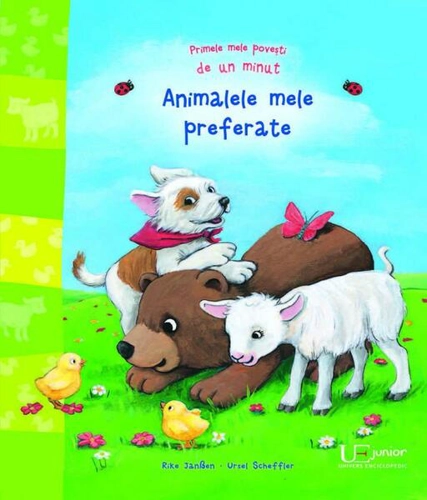 Primele mele povești de un minut: Animalele mele preferate - Hardcover - Rike Janssen, Ursel Scheffler - Univers Enciclopedic