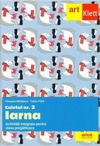 Clasa pregătitoare. Caietul nr. 2: Iarna. Activități integrate - Paperback brosat - Cleopatra Mihăilescu, Tudora Piţilă - Art Klett