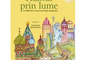 Haihui prin lume. O călătorie în versuri pe aripile imaginaţiei. Vol.2 - Paperback brosat - Anca Semacovschi - Galaxia Copiilor