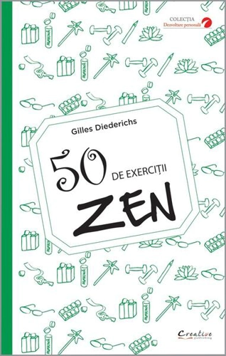 50 de exerciții Zen - Paperback brosat - Gilles Diederichs - Creative Publishing