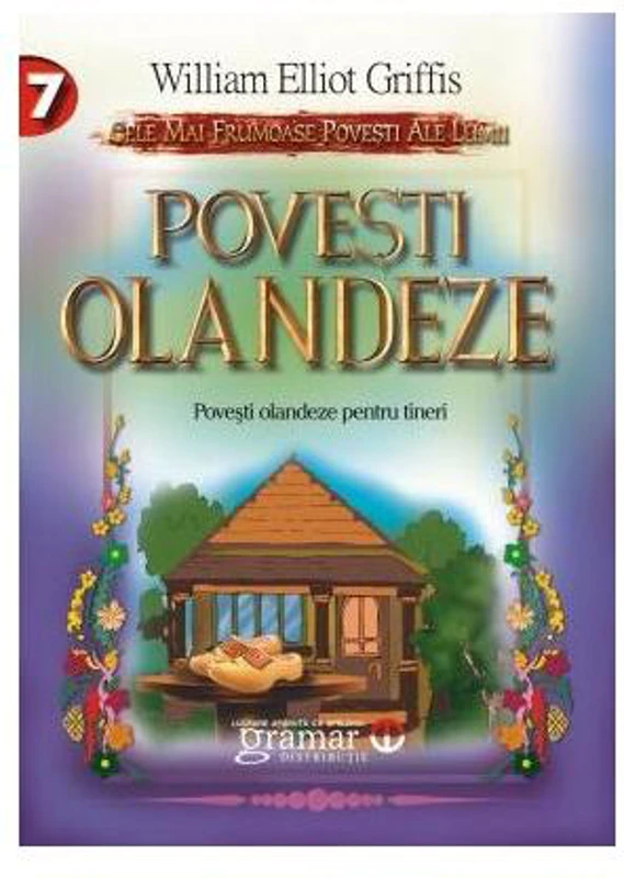Poveşti olandeze - Paperback brosat - William Elliot Griffis - Mondoro