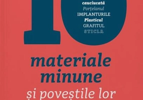 10 materiale minune și poveștile lor incredibile - Paperback brosat - Mark Andrew Miodownik - Publica
