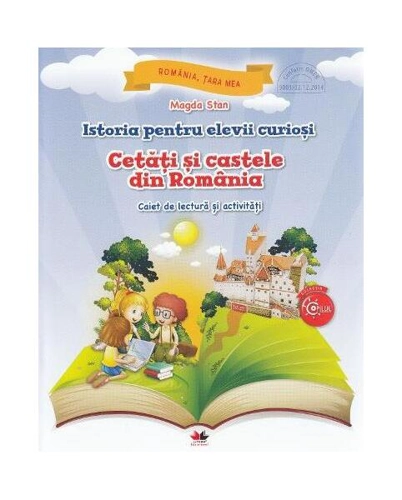 Istoria pentru elevii curioși. Cetăți și castele din România - Paperback - Magda Stan - Litera