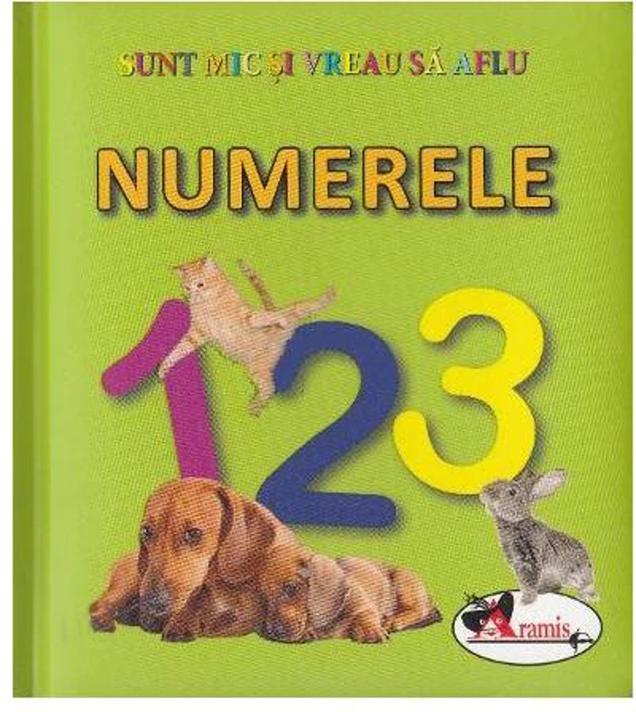 Numerele. Sunt mic și vreau să aflu - Hardcover - *** - Aramis