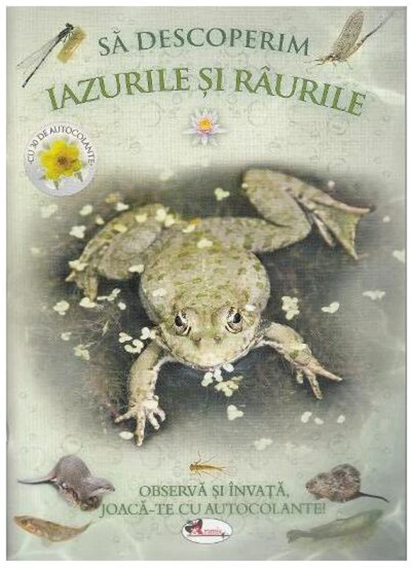 Să descoperim iazurile și râurile. Observă și învață, joacă-te cu autocolante! - Paperback - *** - Aramis