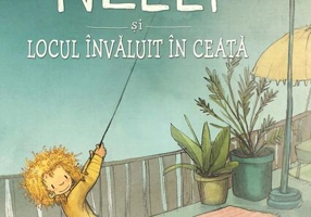 Nelli și locul învăluit în ceață - Hardcover - Joëlle Tourlonias, Annika Scheffel - Univers Enciclopedic