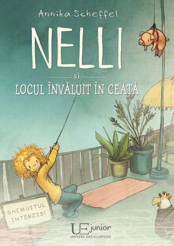 Nelli și locul învăluit în ceață - Hardcover - Joëlle Tourlonias, Annika Scheffel - Univers Enciclopedic