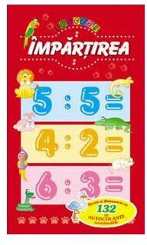 Împărțirea. Învață și distrează-te cu 132 de autocolante reutilizabile - Paperback brosat - *** - Editura ARC