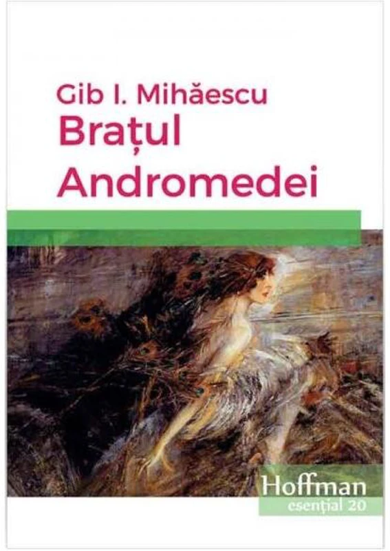 Brațul Andromedei - Paperback brosat - Gib I. Mihăescu - Hoffman