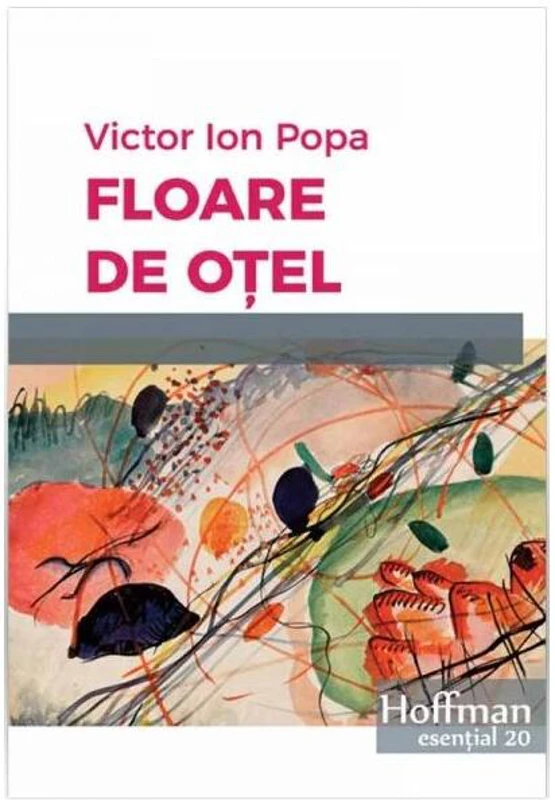 Floare de oțel - Paperback brosat - Victor Ion Popa - Hoffman