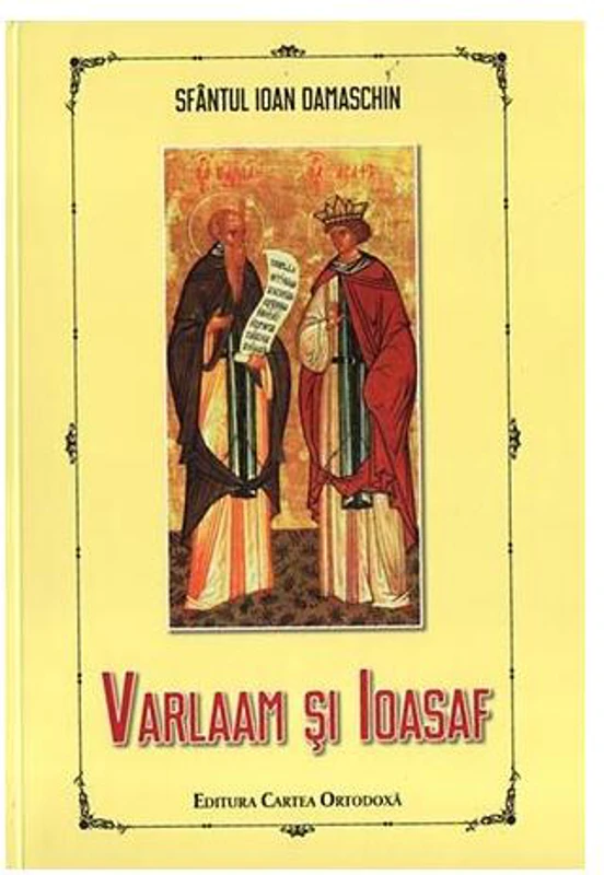 Varlaam şi Ioasaf - Paperback brosat - Sfântul Ioan Damaschin - Cartea Ortodoxă