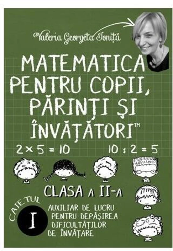 Matematica pentru copii, părinți și învățători. Clasa a II-a, caietul I - Paperback brosat - Valeria Georgeta Ioniță - Letras