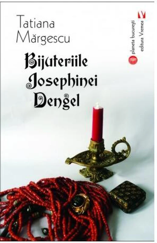 Bijuteriile Josephinei Dengel - Paperback brosat - Tatiana Mărgescu - Vremea