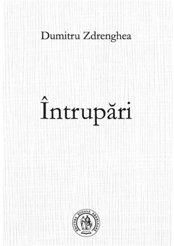 Întrupări - Paperback brosat - Dumitru Zdrenghea - Școala Ardeleană